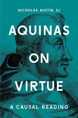 Aquinas on Virtue: A Causal Reading (Moral Traditions)