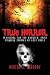 True Horror: Searching for ...