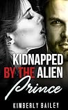 Kidnapped By The Alien Prince Kidnapped By The Alien Prince