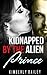 Kidnapped By The Alien Prince