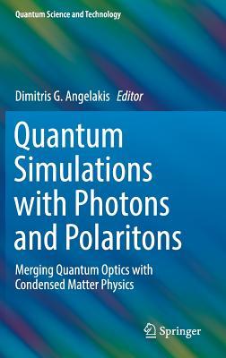 Quantum Simulations with Photons and Polaritons (Quantum Science and Technology)