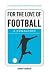 For the Love of Football: A...