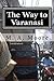 The Way to Varanasi (Amy Mohr Chronicles)