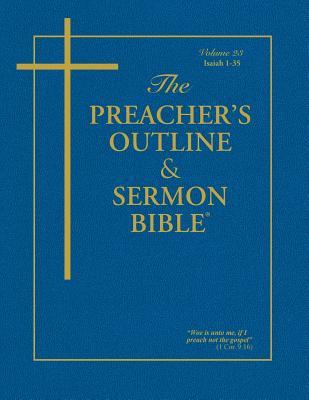 The Preacher's Outline & Sermon Bible: Isaiah Vol. 1