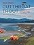 Fly Fishing: Sea Run Cutthroat Trout; A Saltwater Fly Angler's Guide to Their Biology, Prey, Angling Strategies, and Conservation; California to Alaska