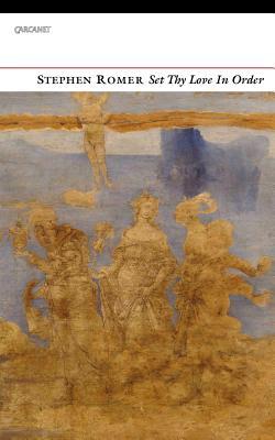 Set Thy Love in Order: New & Selected Poems