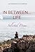 In between... life: Selected Poems
