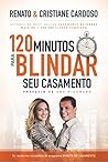 120 Minutos Para Blindar Seu Casamento (Em Portugues do Brasil) 120 Minutos Para Blindar Seu Casamento (Em Portugues do Brasil)