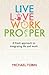 Live. Love. Work. Prosper: A fresh approach to integrating life and work