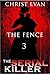 Serial Killer - THE FENCE