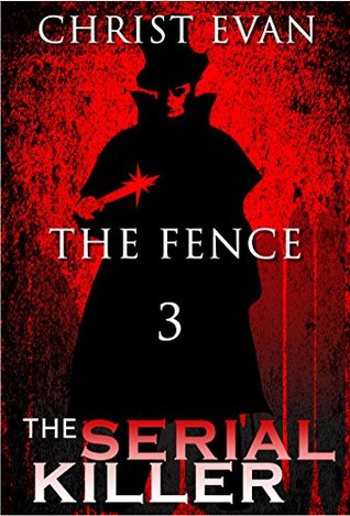 Serial Killer - THE FENCE (Kindle Edition)