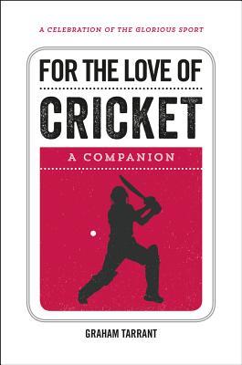For the Love of Cricket: A Companion