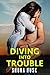 Diving into Trouble