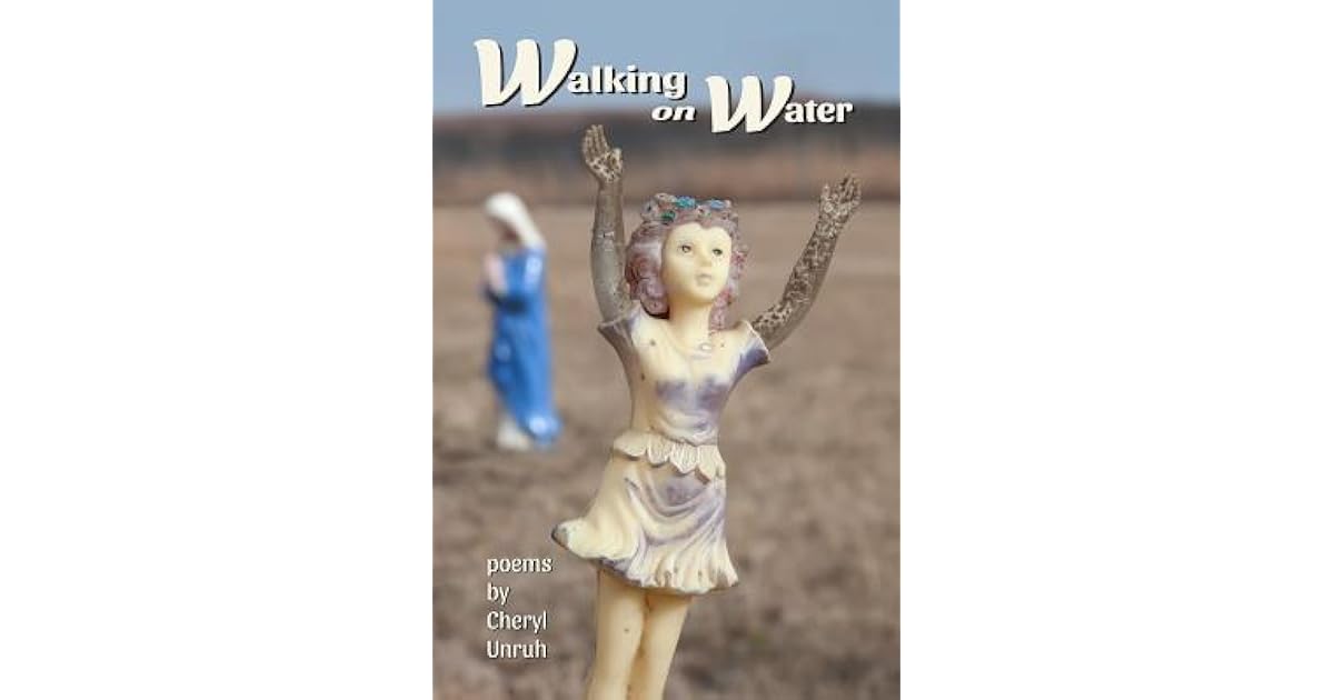 Walking on Water by Cheryl Unruh
