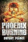 Phoenix Burning by Bryony Pearce