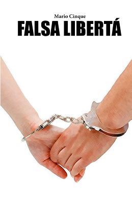 Falsa libertà (Italian Edition)