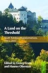 A Land on the Threshold: South Tyrolean Transformations, 1915–2015