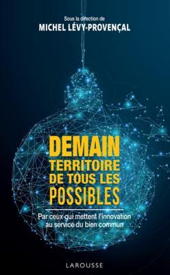 Demain, territoire de tous les possibles (French Edition)