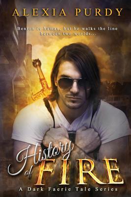 History of Fire (A Dark Faerie Tale #5; Elemental Fire #1)