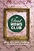 The Dead Moms Club by Kate   Spencer