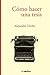 Como hacer una tesis (Spanish Edition)