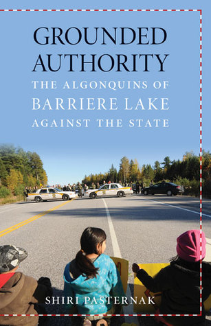 Grounded Authority: The Algonquins of Barriere Lake against the State (Indigenous Americas)