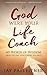 If God Were Your Life Coach: 60 Words of Wisdom from the One Who Knows You Best