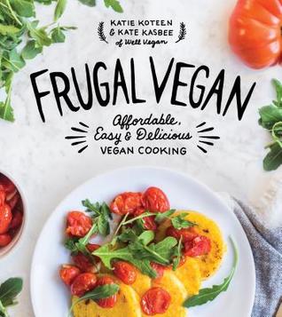 Frugal Vegan: Affordable, Easy & Delicious Vegan Cooking (Paperback)