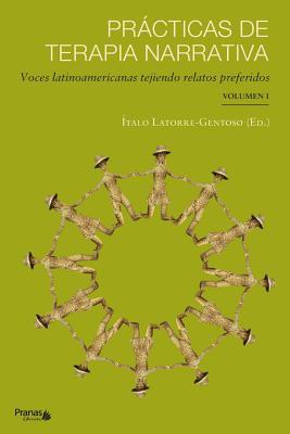 Prácticas de terapia narrativa: Voces latinoamericanas tejiendo relatos preferidos (Spanish Edition)