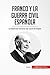 Franco y la guerra civil española: La historia del momento más oscuro de España (Spanish Edition)