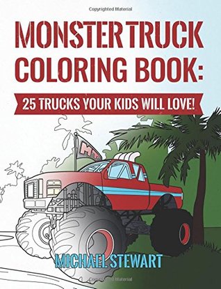 Monster Truck Coloring Book: 25 Trucks Your Kids Will Love! (Paperback)