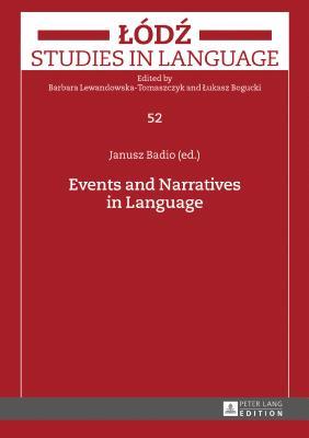 Events and Narratives in Language (Lodz Studies in Language)