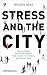 Stress and the City: Warum ...