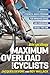Bicycling Maximum Overload for Cyclists by Roy M. Wallack