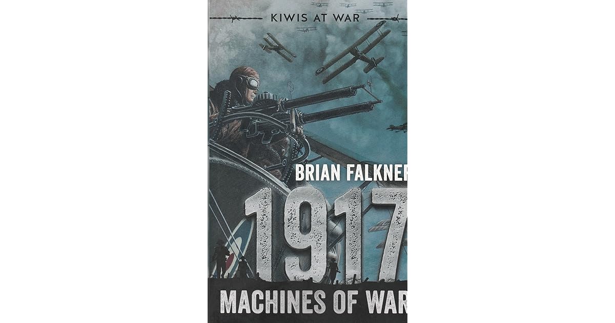 1917 Machines of War (Kiwis at War, 4) by Brian Falkner