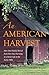An American Harvest: How On...