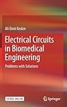Electrical Circuits in Biomedical Engineering: Problems with Solutions