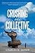 Crushing the Collective by Charles W. Sasser