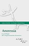 Anoressia: Le patologie del comportamento alimentare (Bios-Psichè Vol. 3) (Italian Edition)