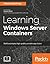 Learning Windows Server Containers