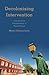Decolonising Intervention: International Statebuilding in Mozambique (Kilombo: International Relations and Colonial Questions)