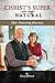 Christ's Super On My Natural: Our Amazing Journey (1)