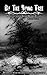 By The Dying Tree: A Collec...