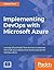 Implementing DevOps with Microsoft Azure