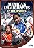 Mexican Immigrants: In Their Shoes
