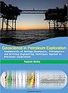 Geoscience in Petroleum Exploration:Fundamentals of Geology,Geophysics, Petrophysics and Drilling Engineering Techniques Applied in Petroleum Exploration