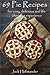 69 Pie Recipes: For easy, delicious and life changing experience
