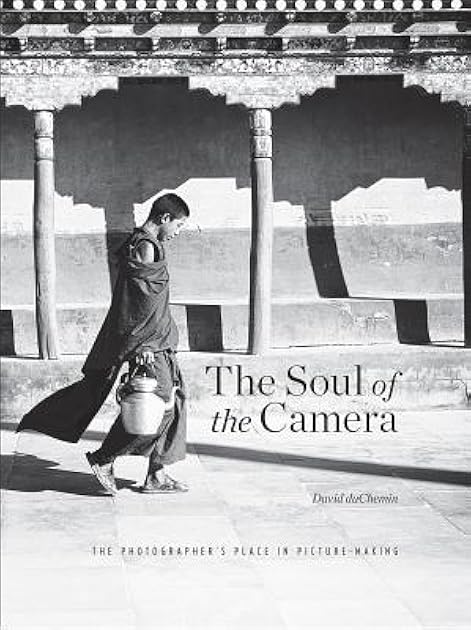The Soul of the Camera: The Photographer's Place in Picture Making