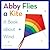 Abby Flies a Kite: A Book About Wind (My Day Learning Science)