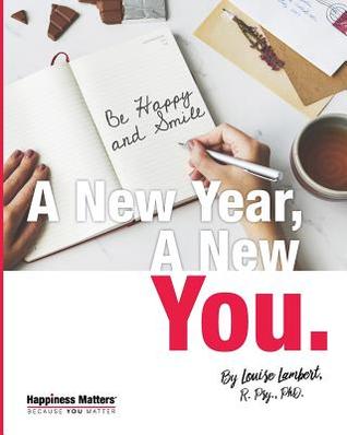 A New Year, A New You: 52 Strategies for a Happier Life!: The Workbook